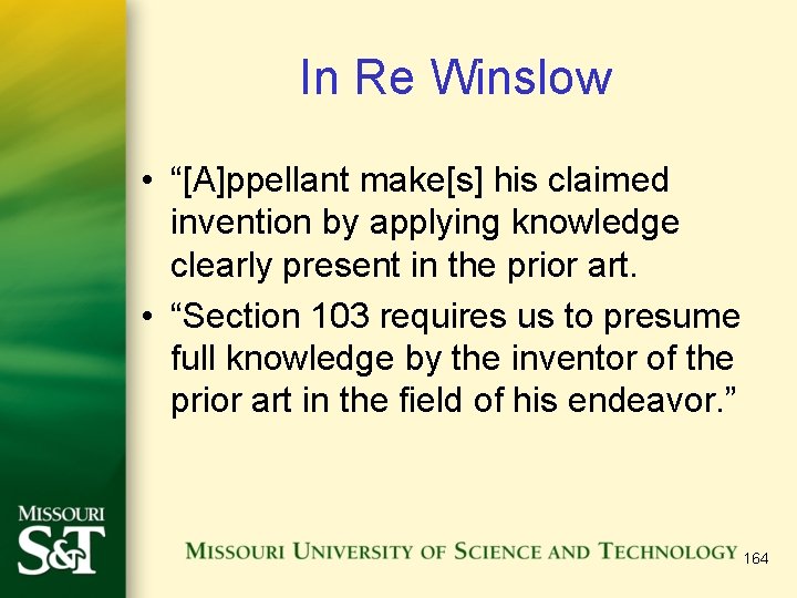 In Re Winslow • “[A]ppellant make[s] his claimed invention by applying knowledge clearly present