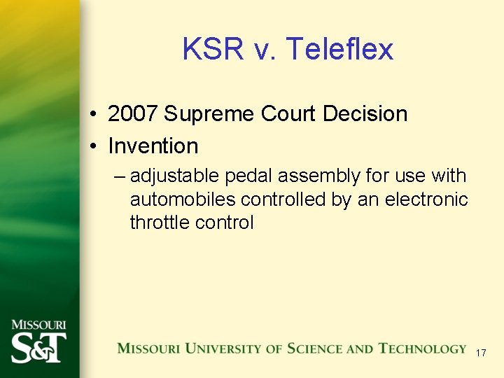 KSR v. Teleflex • 2007 Supreme Court Decision • Invention – adjustable pedal assembly