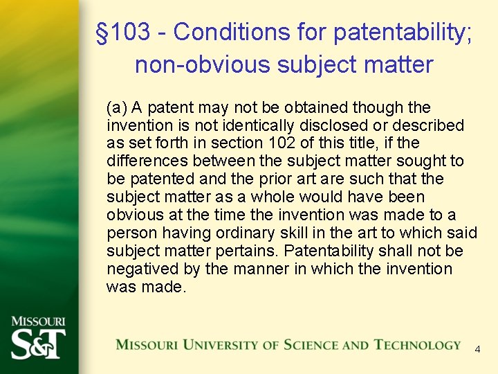 § 103 - Conditions for patentability; non-obvious subject matter (a) A patent may not