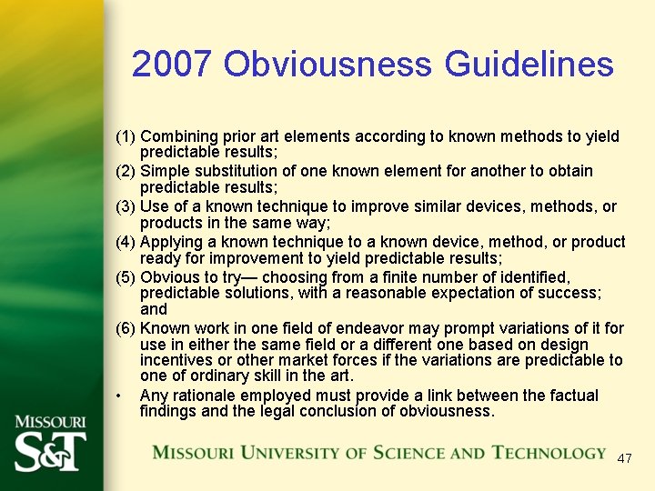 2007 Obviousness Guidelines (1) Combining prior art elements according to known methods to yield