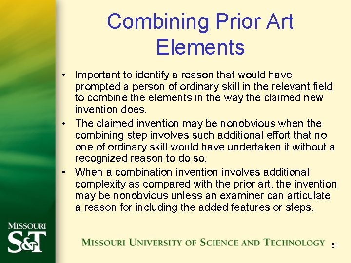Combining Prior Art Elements • Important to identify a reason that would have prompted