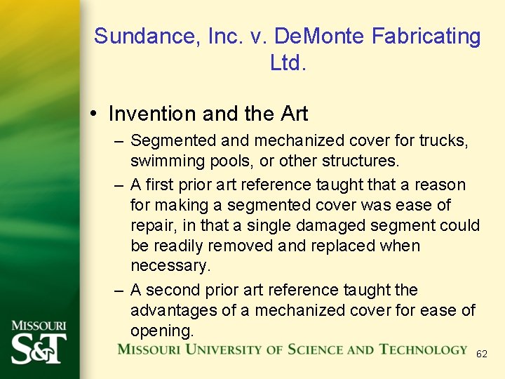 Sundance, Inc. v. De. Monte Fabricating Ltd. • Invention and the Art – Segmented