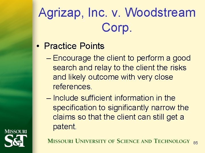 Agrizap, Inc. v. Woodstream Corp. • Practice Points – Encourage the client to perform