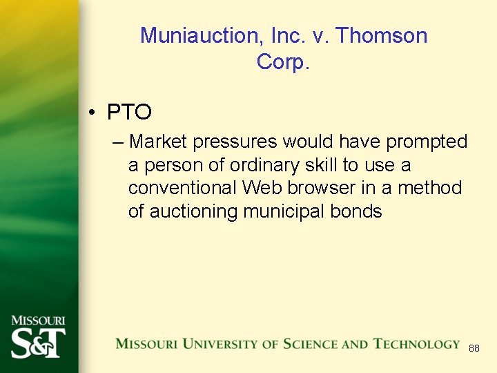 Muniauction, Inc. v. Thomson Corp. • PTO – Market pressures would have prompted a