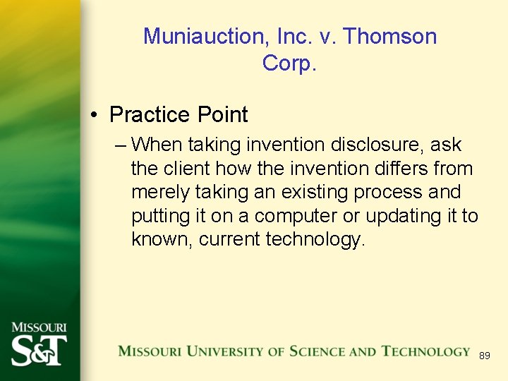 Muniauction, Inc. v. Thomson Corp. • Practice Point – When taking invention disclosure, ask
