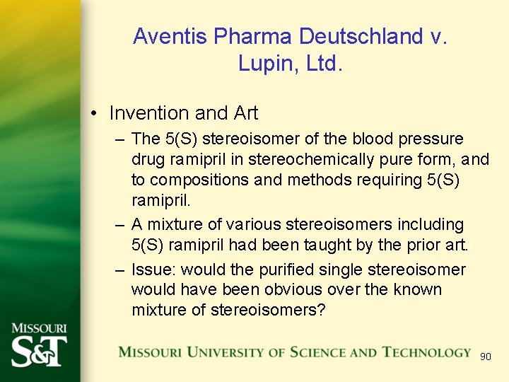 Aventis Pharma Deutschland v. Lupin, Ltd. • Invention and Art – The 5(S) stereoisomer