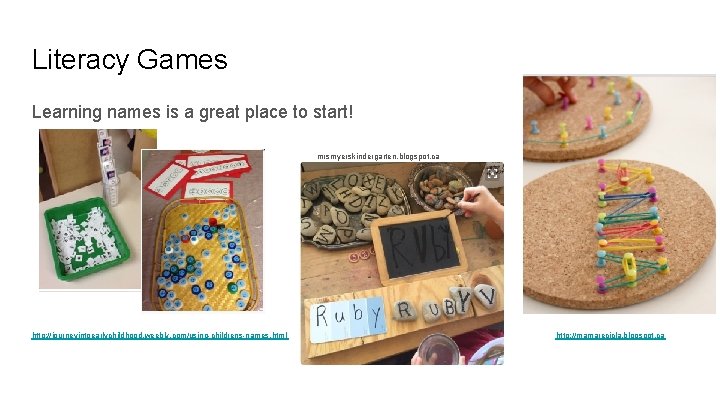 Literacy Games Learning names is a great place to start! mrsmyerskindergarten. blogspot. ca http: