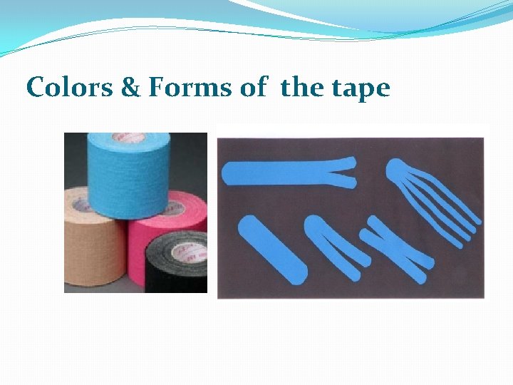 Colors & Forms of the tape 