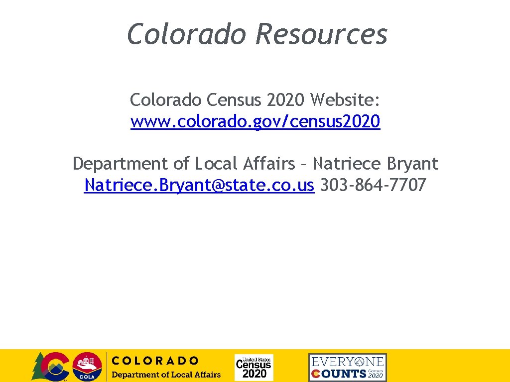 Colorado Resources Colorado Census 2020 Website: www. colorado. gov/census 2020 Department of Local Affairs