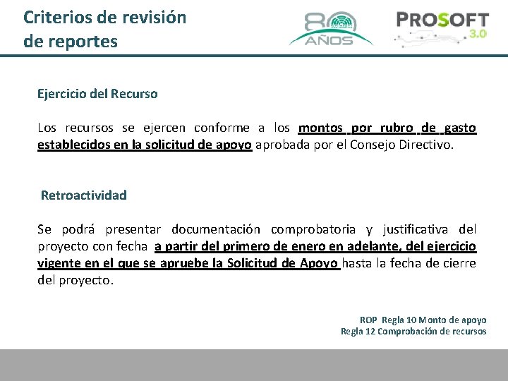 Criterios de revisión de reportes Ejercicio del Recurso Los recursos se ejercen conforme a