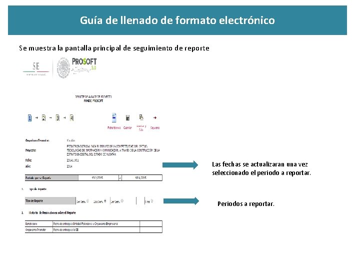 Guía de llenado de formato electrónico Se muestra la pantalla principal de seguimiento de