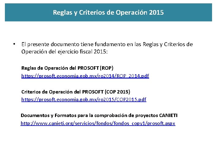 Reglas y Criterios de Operación 2015 • El presente documento tiene fundamento en las