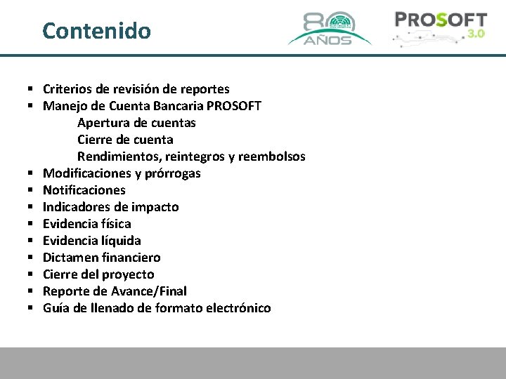 Contenido § Criterios de revisión de reportes § Manejo de Cuenta Bancaria PROSOFT Apertura