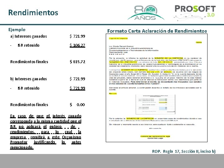 Rendimientos Ejemplo a) Intereses ganados $ 721. 99 - ISR retenido $ 106. 27