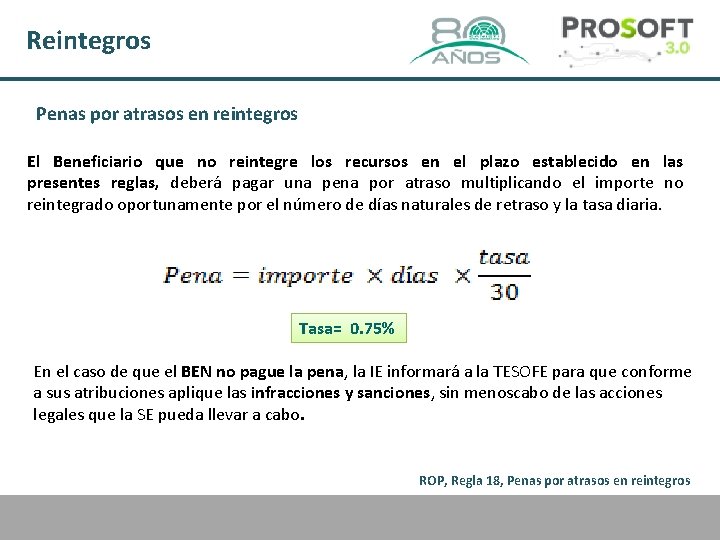 Reintegros Penas por atrasos en reintegros El Beneficiario que no reintegre los recursos en