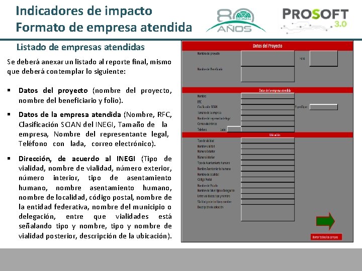 Indicadores de impacto Formato de empresa atendida Listado de empresas atendidas Se deberá anexar