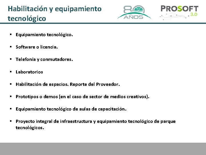 Habilitación y equipamiento tecnológico § Equipamiento tecnológico. § Software o licencia. § Telefonía y