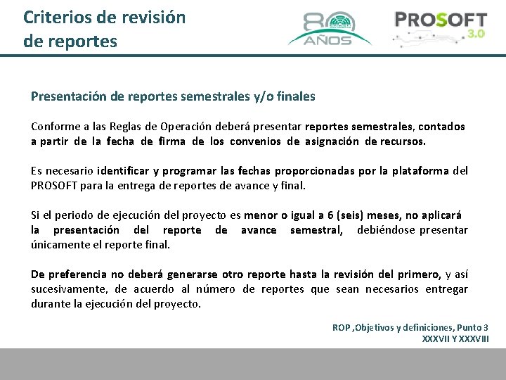 Criterios de revisión de reportes Presentación de reportes semestrales y/o finales Conforme a las