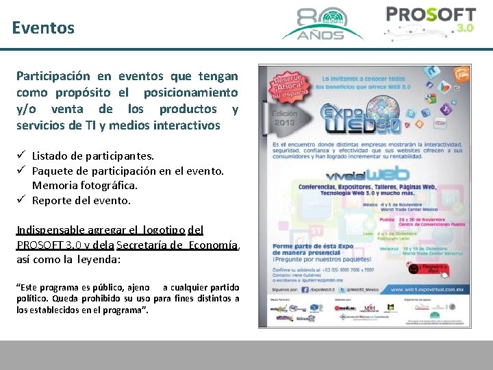 Eventos Participación en eventos que tengan como propósito el posicionamiento y/o venta de los