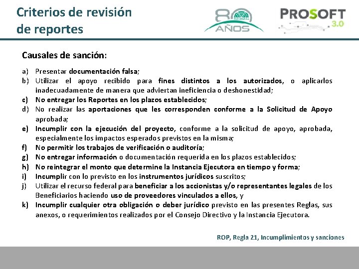 Criterios de revisión de reportes Causales de sanción: a) Presentar documentación falsa; b) Utilizar