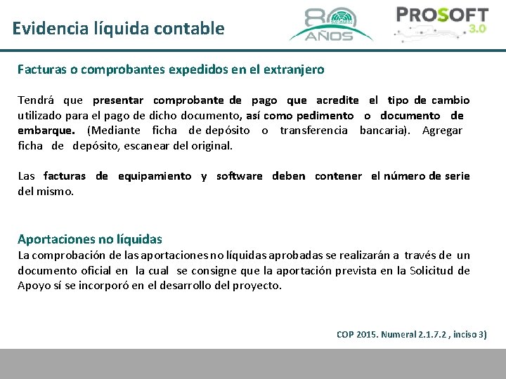 Evidencia líquida contable Facturas o comprobantes expedidos en el extranjero Tendrá que presentar comprobante
