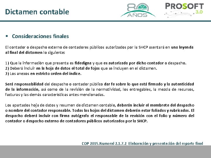 Dictamen contable § Consideraciones finales El contador o despacho externo de contadores públicos autorizados