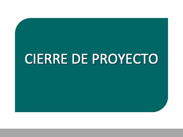 CIERRE DE PROYECTO 
