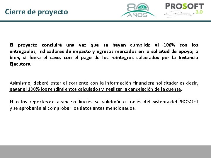 Cierre de proyecto El proyecto concluirá una vez que se hayan cumplido al 100%