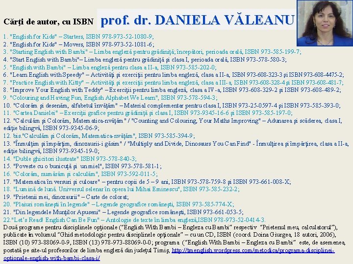Cărţi de autor, cu ISBN prof. dr. DANIELA VĂLEANU 1. "English for Kids" –