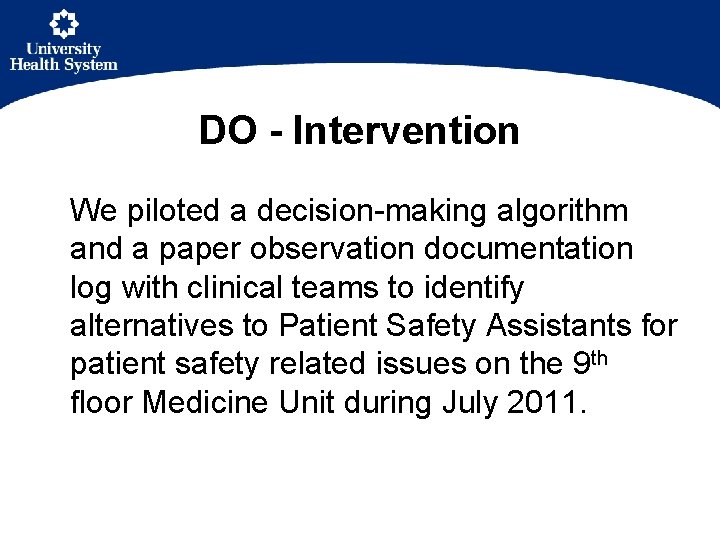 DO - Intervention We piloted a decision-making algorithm and a paper observation documentation log