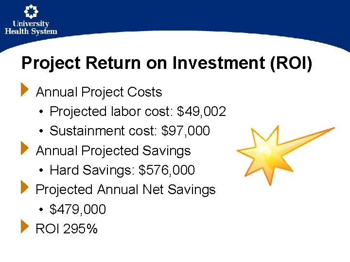 Project Return on Investment (ROI) Annual Project Costs • Projected labor cost: $49, 002