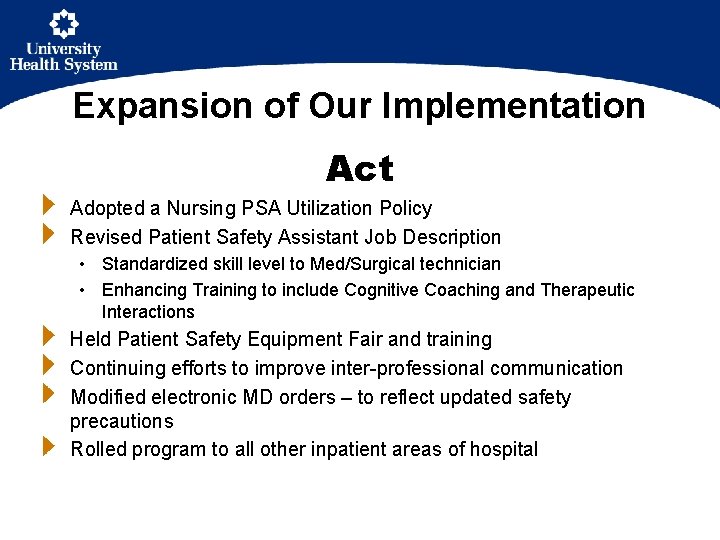 Expansion of Our Implementation Act Adopted a Nursing PSA Utilization Policy Revised Patient Safety