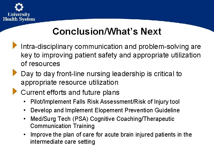 Conclusion/What’s Next Intra-disciplinary communication and problem-solving are key to improving patient safety and appropriate