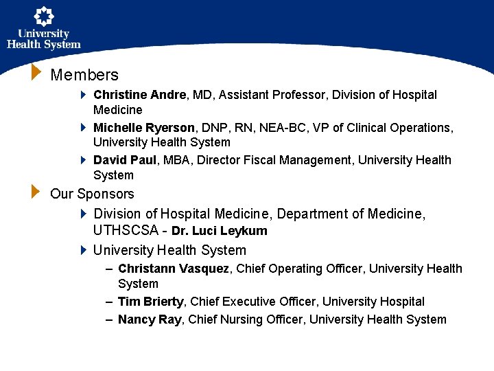Members Christine Andre, MD, Assistant Professor, Division of Hospital Medicine Michelle Ryerson, DNP, RN,