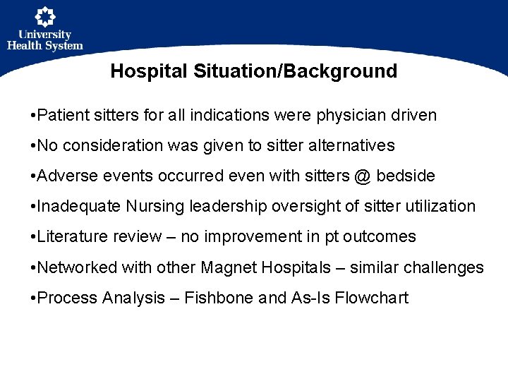 Hospital Situation/Background • Patient sitters for all indications were physician driven • No consideration