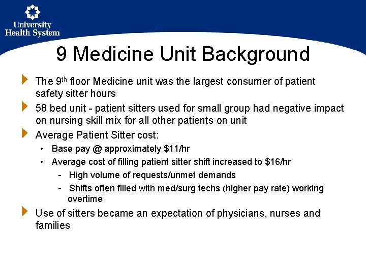 9 Medicine Unit Background The 9 th floor Medicine unit was the largest consumer