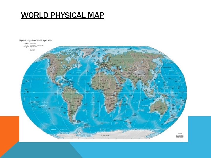 WORLD PHYSICAL MAP 