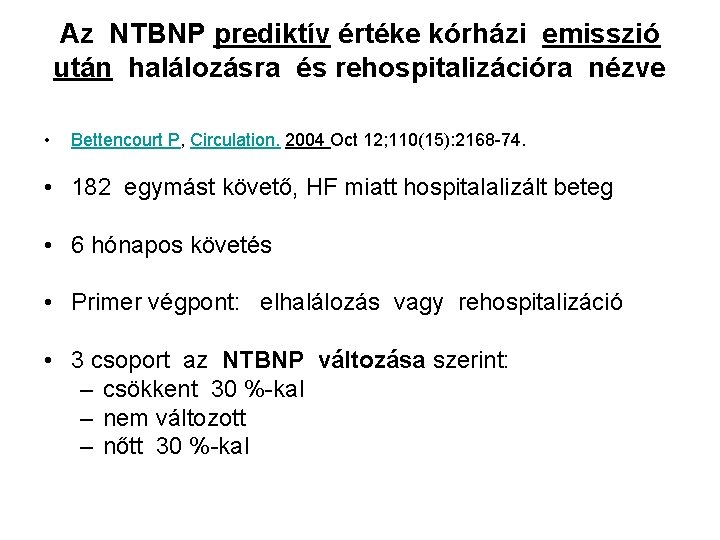 Az NTBNP prediktív értéke kórházi emisszió után halálozásra és rehospitalizációra nézve • Bettencourt P,