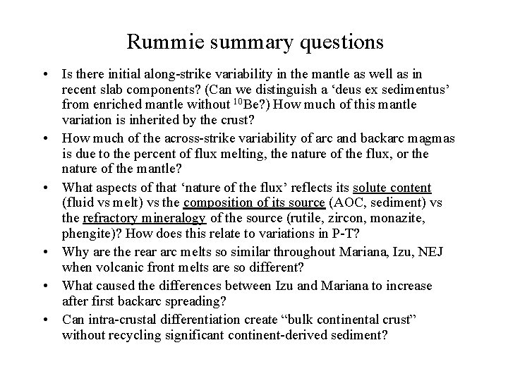 Rummie summary questions • • • Is there initial along-strike variability in the mantle