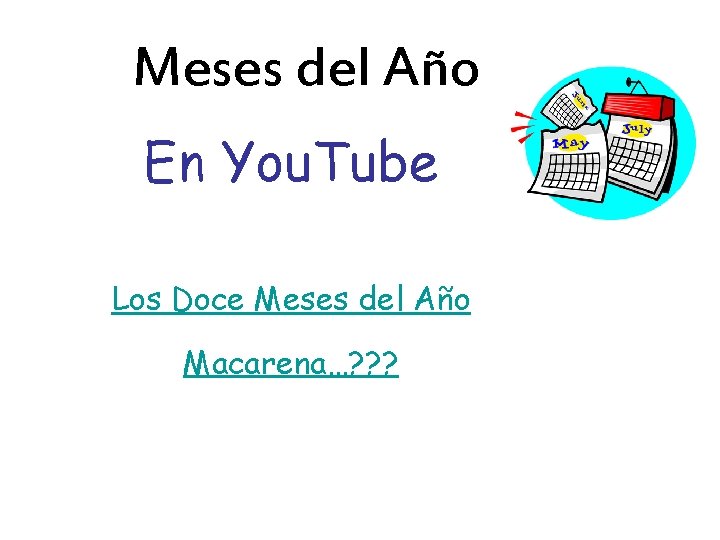 Meses del Año En You. Tube Los Doce Meses del Año Macarena…? ? ?