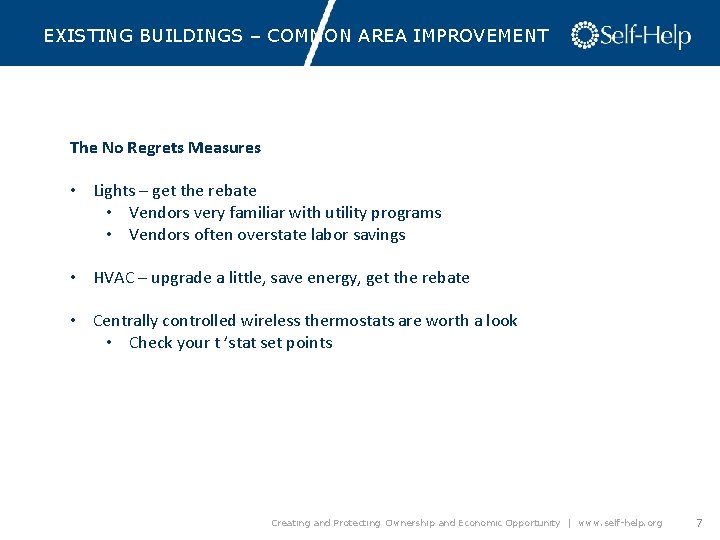 EXISTING BUILDINGS – COMMON AREA IMPROVEMENT The No Regrets Measures • Lights – get