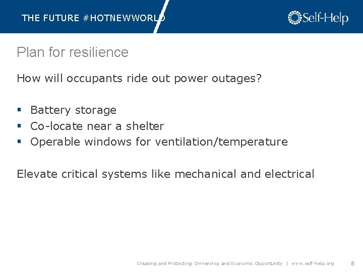 THE FUTURE #HOTNEWWORLD Plan for resilience How will occupants ride out power outages? §