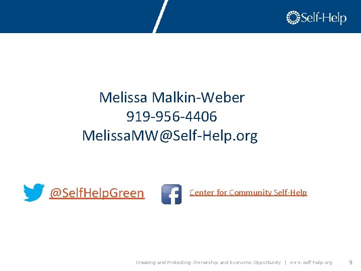 Melissa Malkin-Weber 919 -956 -4406 Melissa. MW@Self-Help. org @Self. Help. Green Center for Community