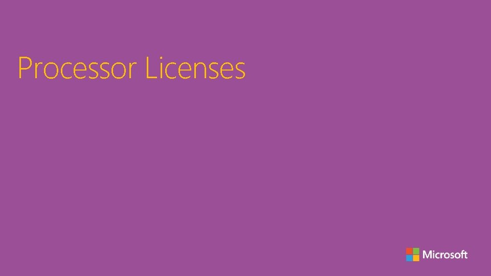 Processor Licenses 