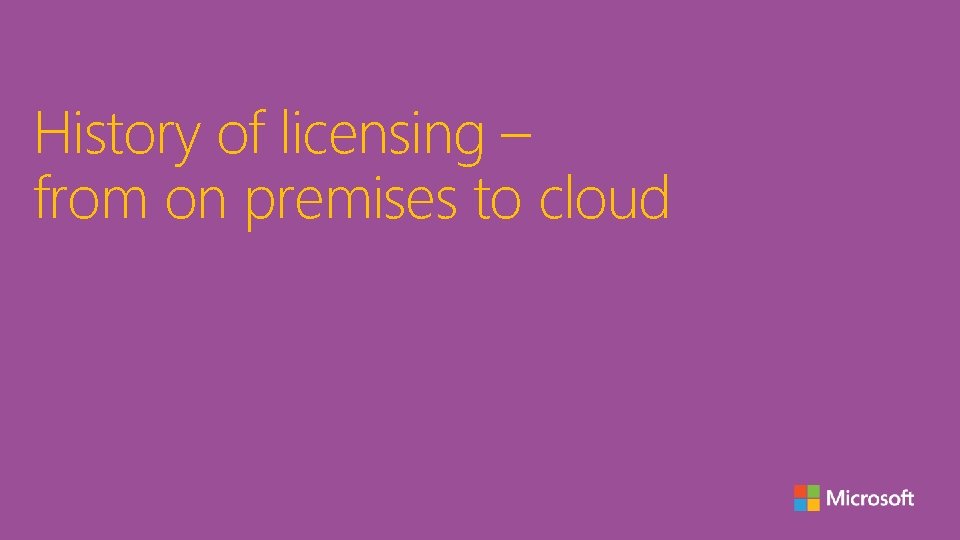 History of licensing – from on premises to cloud 
