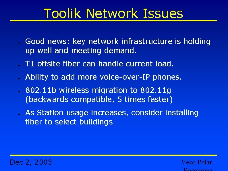 Toolik Network Issues ● Good news: key network infrastructure is holding up well and