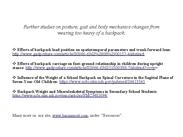 Further studies on posture, gait and body mechanics changes from wearing too heavy of