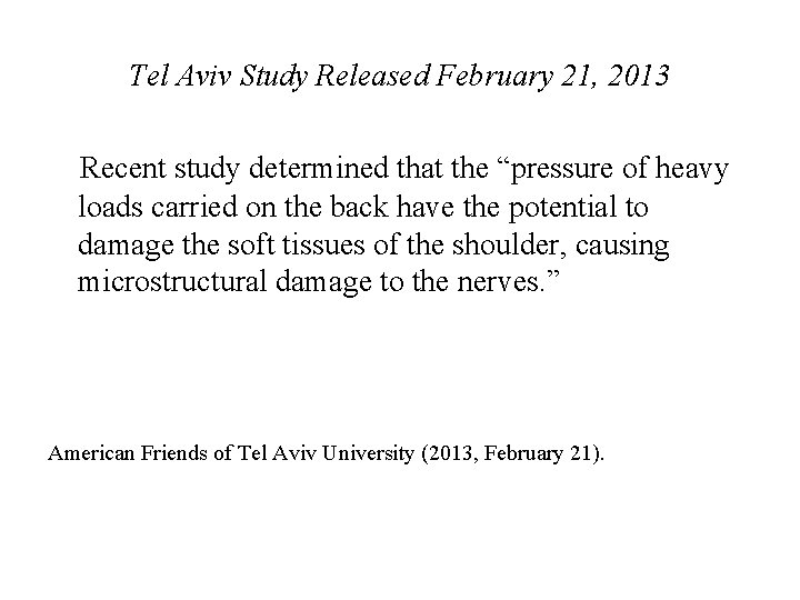 Tel Aviv Study Released February 21, 2013 Recent study determined that the “pressure of