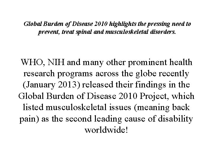 Global Burden of Disease 2010 highlights the pressing need to prevent, treat spinal and