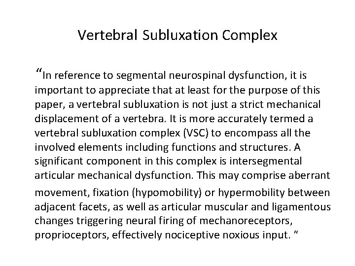 Vertebral Subluxation Complex “In reference to segmental neurospinal dysfunction, it is important to appreciate